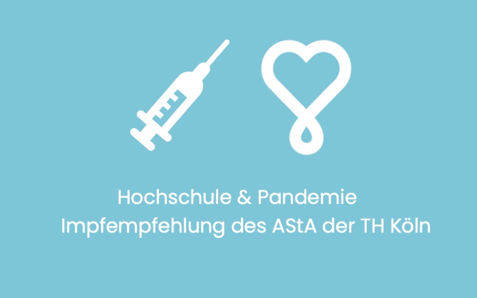 Pressemitteilung „Hochschule & Pandemie“: Impfempfehlung des AStA der TH Köln