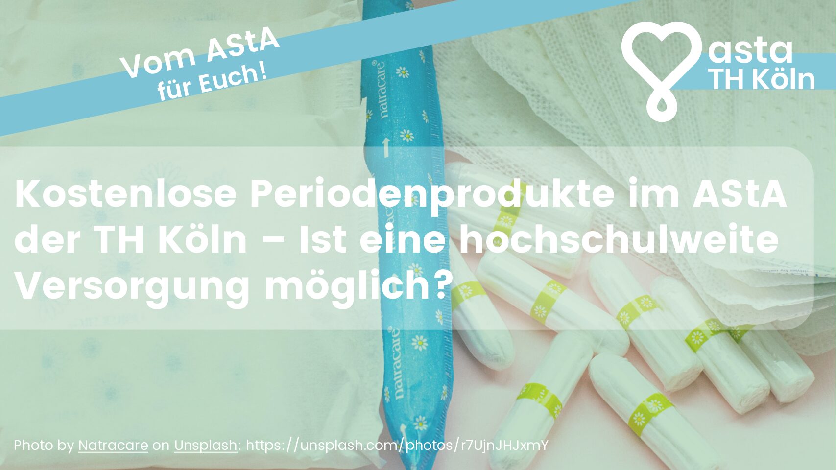 Kostenlose Periodenprodukte im AStA der TH Köln – Ist eine hochschulweite Versorgung möglich?￼